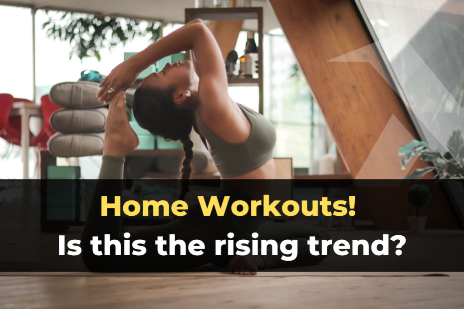 Home Workouts: More Than Just a Trend Home Workouts: More Than Just a Trend